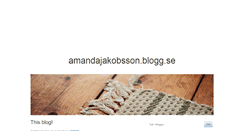 Desktop Screenshot of amandajakobsson.blogg.se