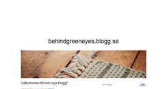Desktop Screenshot of behindgreeneyes.blogg.se
