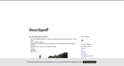 Desktop Screenshot of iheardapuff.blogg.se