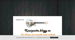 Desktop Screenshot of knasputte.blogg.se
