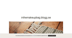 Desktop Screenshot of inthemakeupbag.blogg.se
