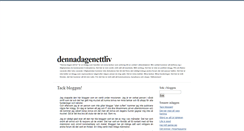 Desktop Screenshot of dennadagenettliv.blogg.se