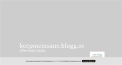 Desktop Screenshot of keepmeinsane.blogg.se